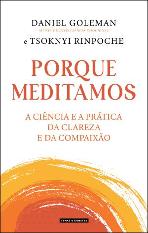 Porque Meditamos | A ciência e a prática da clareza e da compaixão (Paperback)