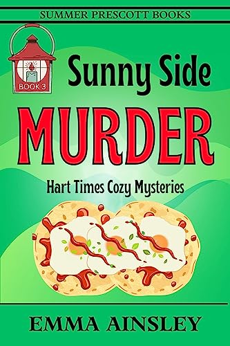 Sunny Side Murder (Hart Times Cozy Mysteries, #3)