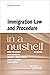 Immigration Law and Procedure in a Nutshell (Nutshells)
