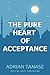 The Pure Heart of Acceptance (The Golden Path Book 8)
