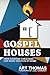 Gospel Houses: How Everyday...