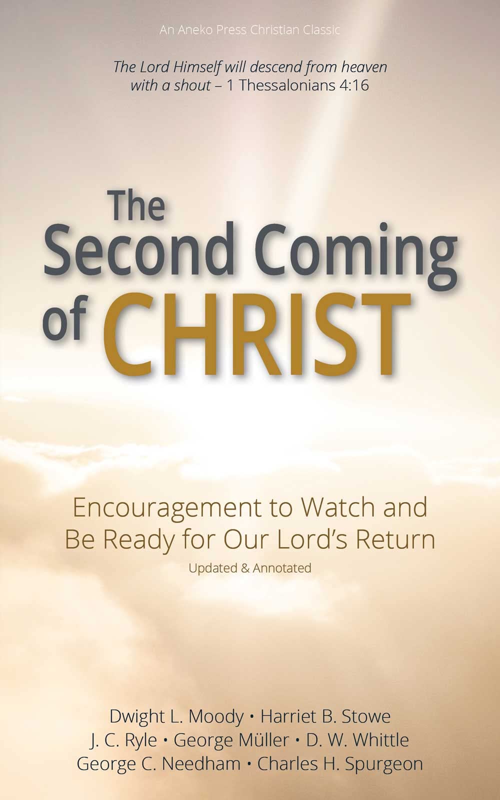 The Second Coming of Christ: Encouragement to Watch and Be Ready for Our Lord’s Return [Updated and Annotated] (Kindle Edition)