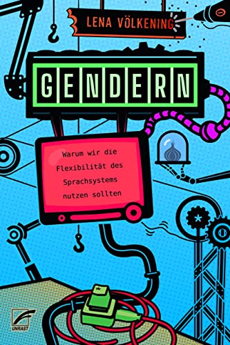 Gendern: Warum wir die Flexibilität des Sprachsystems nutzen sollten (German Edition)