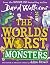 The World’s Worst Monsters