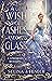 A Wish of Ashes and Glass by Selina A. Fenech
