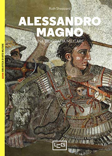 Alessandro Magno. Una biografia militare (Paperback)