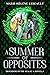 A Summer of Opposites (Defe...