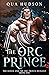 The Orc Prince (The Queen and the Orc Prince #1)