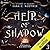 Heir of Shadow (A Study in Shadows #3)