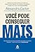 Você pode conseguir mais