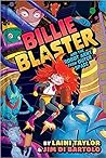 Billie Blaster and the Robot Army from Outer Space by Laini Taylor