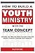 Youth Ministry: How To Buil...