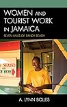 Women and Tourist Work in Jamaica by Augusta Lynn Bolles