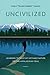 Uncivilized: Learning to Trust My Untamed Nature on the Appalachian Trail