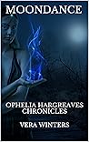 Moondance (Ophelia Hargreaves Chronicles, #3)