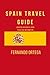 Spain Travel Guide: Updated...