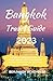 Bangkok Travel Guide: The M...