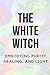 The White Witch: Embodying ...