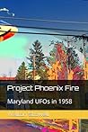 Project Phoenix Fire: Maryland UFOs in 1958