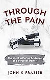 Through The Pain:...