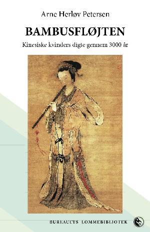 Bambusfløjten: Kinesiske kvinders digte gennem 3000 år