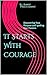 It Starts With Courage: Dis...