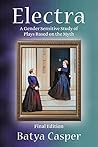 Electra: A Gender Sensitive Study of Plays Based on the Myth: Final Edition