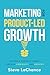 Marketing for Product-Led G...