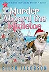 Murder Aboard the Mistletoe by Ellen Jacobson