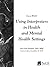 Using Interpreters in Health and Mental Health Settings