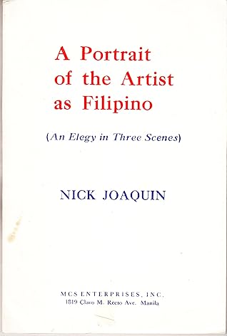 A Portrait of the Artist as Filipino: An Elegy in Three Scenes