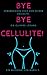 Verabschiede dich von deiner Cellulite by Maria P.