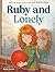 Ruby and Lonely