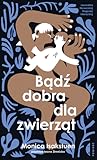 Bądź dobra dla zwierząt