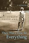 There Was a Time for Everything by Judith Friedland