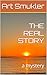 THE REAL STORY by Arthur Smukler