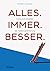 Alles. Immer. Besser.: Licht und Schatten der Selbstoptimierung (German Edition)