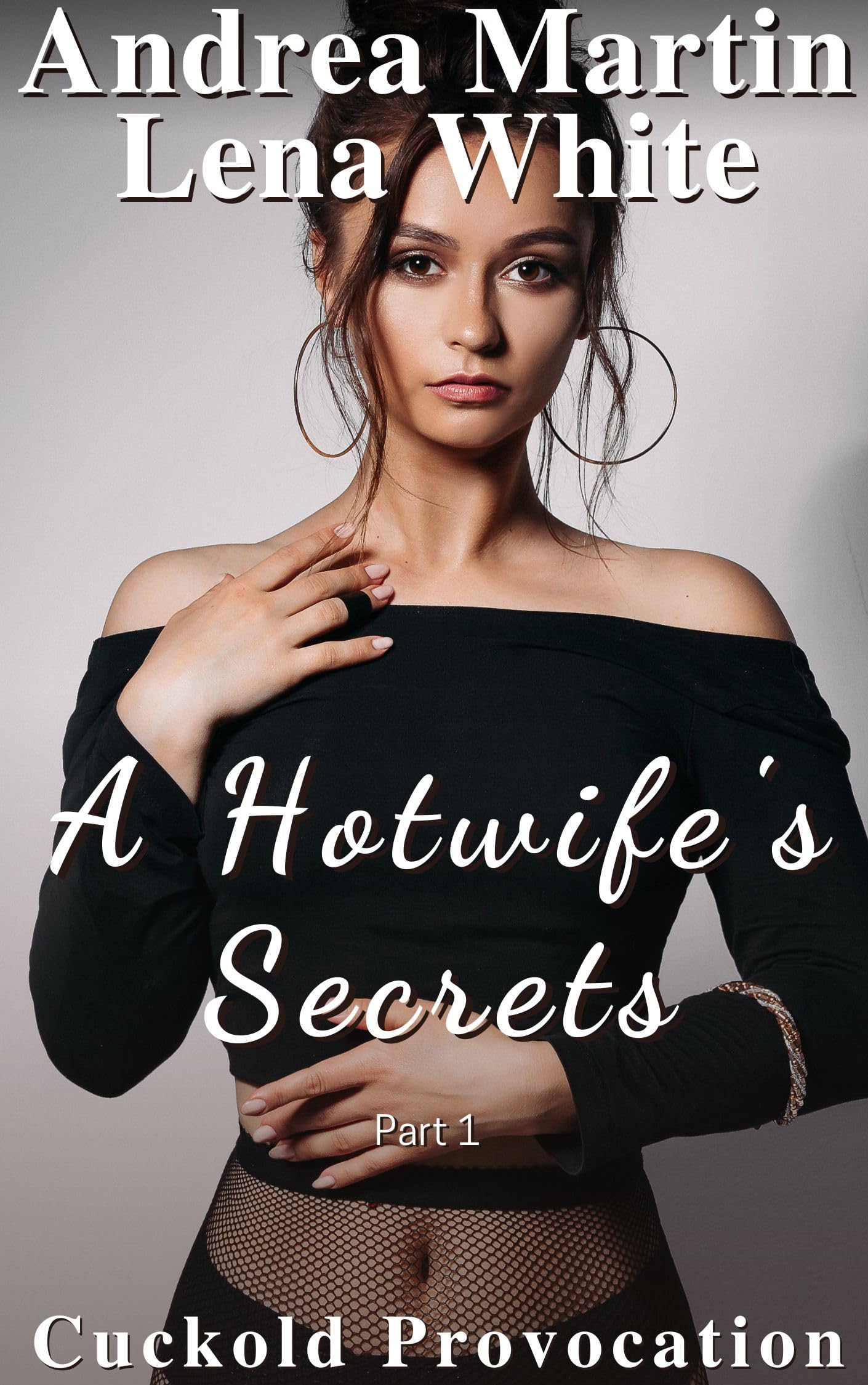 A Hotwife's Secrets: Cuckold Provocation (Kindle Edition)
