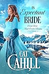 An Expectant Bride (Crest Stone Mail-Order Brides #6) An Expectant Bride (Crest Stone Mail-Order Brides #6)