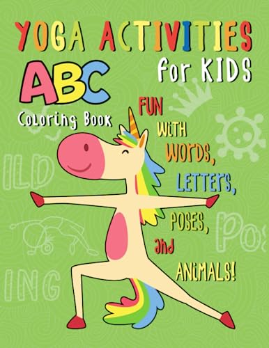 Yoga Activities for Kids - ABC Coloring Book: A Guide for Beginner Parents and Children… Fun with words, letters, poses, and animals! (Paperback)