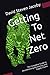 Getting to Net Zero: The Co...
