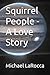 Squirrel People - A Love Story