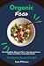 ORGANIC FOOD: NOURISHING BO...