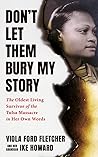 Don’t Let Them Bury My Story: The Oldest Living Survivor of the Tulsa Race Massacre in Her Own Words