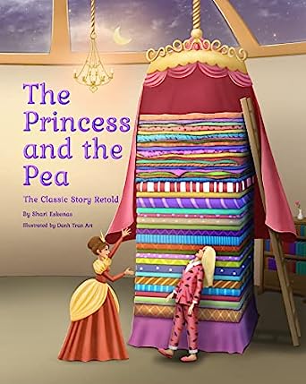 The Princess and the Pea: The Classic Story Retold