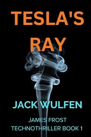 Tesla's Ray (A James Frost Thriller)