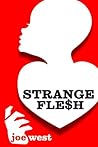 Strange Fle$h by Joe  West
