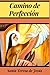 Camino de Perfección (Spanish Edition)