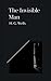 The Invisible Man: A Thrilling Exploration of Power [Annotated]