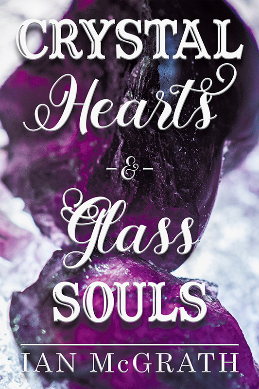 Crystal Hearts and Glass Souls (Hardcover)
